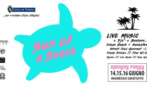Sun Of A Beach - Dal 14 giugno al 14 luglio un mare di eventi nella spiaggia urbana di Spazio211... per r-esistere all'afa cittadina! Opening party 14.15.16 giugno, ingresso gratuito.